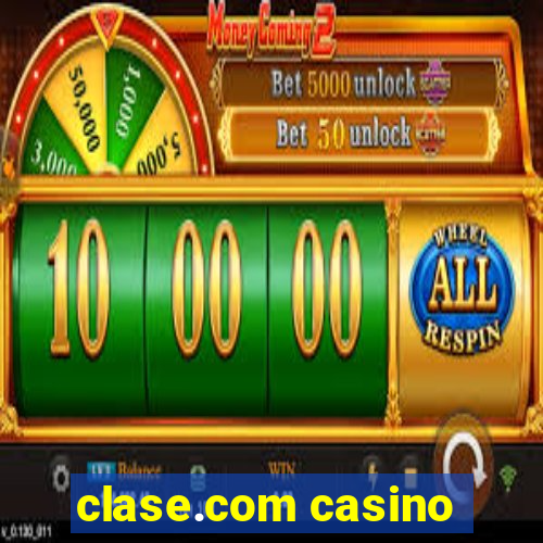 clase.com casino